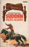 [Sudden 04] • Rides Again